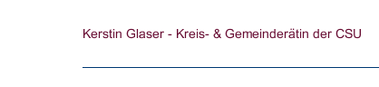 Kerstin Glaser - Kreis- & Gemeinderätin der CSU